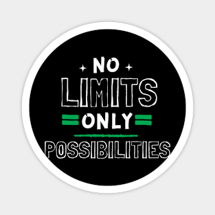 No Limits Only Possibilities! Magnet